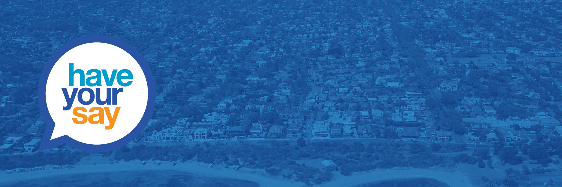 Have your say logo on blue wash aerial image of Bayside