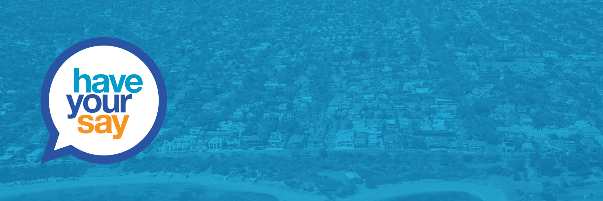 Have your say logo on blue aerial image of Bayside coastline